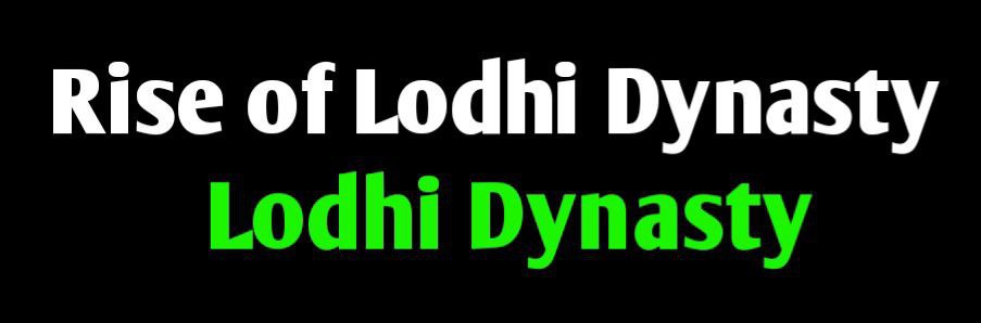 Rise of Lodi dynasty